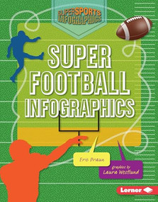 Super Football Infographics - 9781467752312 by Eric Braun, Laura K. Westlund, 9781467752312