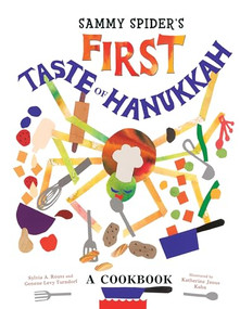 Sammy Spider's First Taste of Hanukkah (A Cookbook) - 9781467752435 by Sylvia A. Rouss, Genene Levy Turndorf, Katherine Janus Kahn, 9781467752435