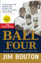 Ball Four (The Final Pitch) by Jim Bouton, Paula Kurman, 9781630260347