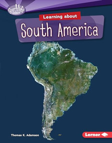 Learning about South America - 9781467780216 by Thomas K. Adamson, 9781467780216