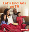 Let's Find Ads on TV - 9781467794664 by Mari Schuh, 9781467794664