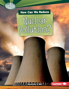 How Can We Reduce Nuclear Pollution? - 9781467795166 by Samantha S. Bell, 9781467795166
