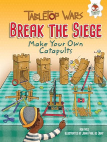 Break the Siege (Make Your Own Catapults) - 9781512411720 by Rob Ives, John Paul de Quay, 9781512411720