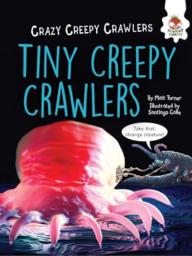 Tiny Creepy Crawlers - 9781512430820 by Matt Turner, Santiago Calle, 9781512430820