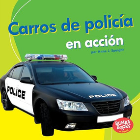 Carros de policía en acción (Police Cars on the Go) (Spanish Edition) - 9781512428803 by Anne J. Spaight, 9781512428803