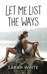Let Me List the Ways by Sarah White, 9780062473158