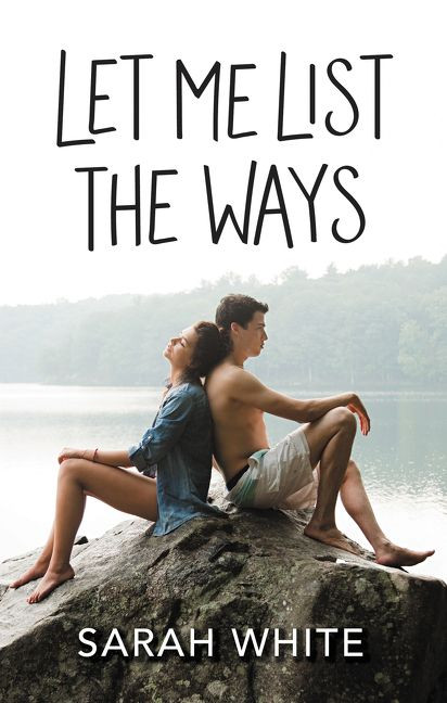Let Me List the Ways by Sarah White, 9780062473158