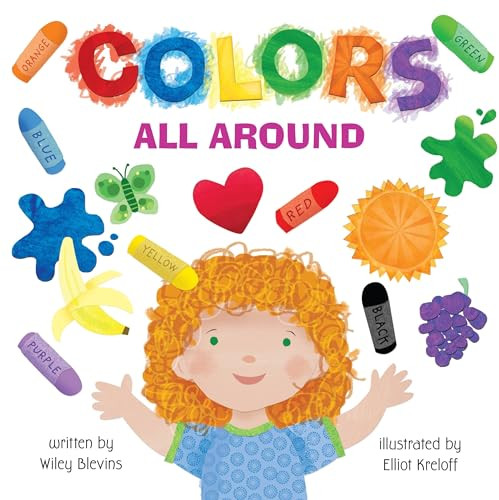 Colors All Around by Wiley Blevins, Elliot Kreloff, 9781634404150