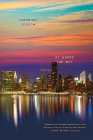 So Where Are We? (Poems) - 9780374537715 by Lawrence Joseph, 9780374537715