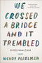 We Crossed a Bridge and It Trembled (Voices from Syria) by Wendy Pearlman, 9780062654441