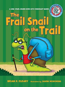 The Frail Snail on the Trail (A Long Vowel Sounds Book with Consonant Blends) by Brian P. Cleary, Jason Miskimins, 9780761342038