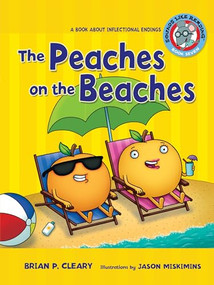 The Peaches on the Beaches (A Book about Inflectional Endings) - 9780761342052 by Brian P. Cleary, Jason Miskimins, 9780761342052