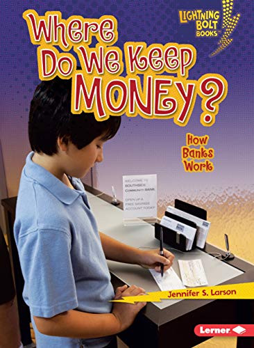 Where Do We Keep Money? (How Banks Work) - 9780761356639 by Jennifer S. Larson, 9780761356639