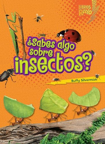 ¿Sabes algo sobre insectos? (Do You Know about Insects?) (Spanish Edition) by Buffy Silverman, 9780761393726