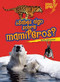 ¿Sabes algo sobre mamíferos? (Do You Know about Mammals?) by Buffy Silverman, 9780761393757