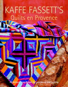 Kaffe Fassett's Quilts en Provence (Twenty Designs from Rowan for Patchwork and Quilting) by Kaffe Fassett, 9781600853241