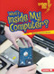 What's Inside My Computer? by Christine Zuchora-Walske, 9781467783194