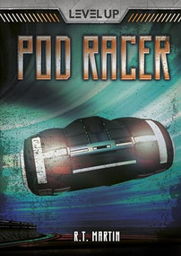 Pod Racer - 9781512439885 by R. T. Martin, 9781512439885