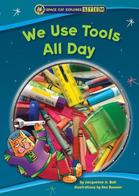We Use Tools All Day by Jacqueline A. Ball, Ken Bowser, 9781634401968