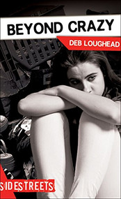 Beyond Crazy - 9781459407176 by Deb Loughead, 9781459407176