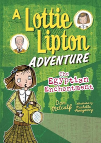 The Egyptian Enchantment (A Lottie Lipton Adventure) - 9781512481822 by Dan Metcalf, Rachelle Panagarry, 9781512481822