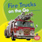 Fire Trucks on the Go - 9781512482553 by Beth Bence Reinke, 9781512482553