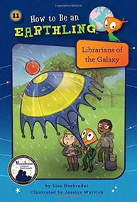 Librarians of the Galaxy (Book 11) (Acceptance) by Lisa Harkrader, Jessica Warrick, 9781635920239