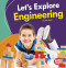 Let's Explore Engineering by Joe Levit, 9781541526990