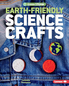 Earth-Friendly Science Crafts by Veronica Thompson, Veronica Thompson, 9781541524163