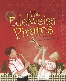 The Edelweiss Pirates by Jennifer Elvgren, Daniela Stamatiadi, 9781512483611