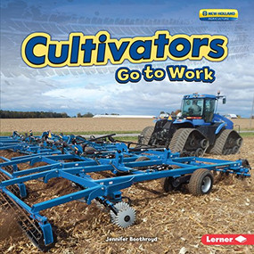 Cultivators Go to Work by Jennifer Boothroyd, 9781541525993