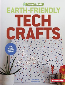 Earth-Friendly Tech Crafts by Veronica Thompson, Veronica Thompson, 9781541527836