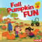Fall Pumpkin Fun by Martha E. H. Rustad, Amanda Enright, 9781541520042