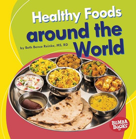 Healthy Foods around the World - 9781541526815 by Beth Bence Reinke, MS, RD, 9781541526815