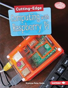 Cutting-Edge Computing with Raspberry Pi by Krystyna Poray Goddu, 9781541523456