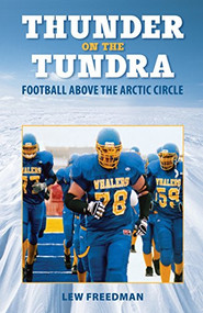 Thunder on the Tundra (Football Above the Arctic Circle) by Lew Freedman, 9780882407425