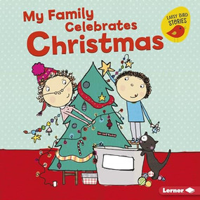 My Family Celebrates Christmas by Lisa Bullard, Katie Saunders, 9781541520073