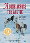Alone Across the Arctic (One Woman's Epic Journey by Dog Team) by Pam Flowers, Ann Dixon, 9780882408361