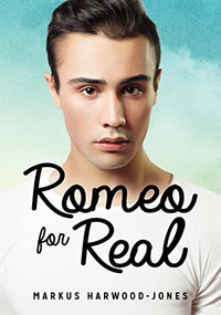 Romeo for Real - 9781459412965 by Markus Harwood-Jones, 9781459412965
