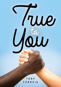 True to You - 9781459412552 by Tony Correia, 9781459412552
