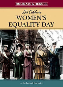 Let's Celebrate Women's Equality Day by Barbara deRubertis, 9781635920642
