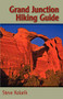 Grand Junction Hiking Guide by Steve Kolarik, 9780871089250