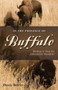 In the Presence of Buffalo (Working to Stop the Yellowstone Slaughter) by Daniel Brister, Doug Peacock, 9780871089595
