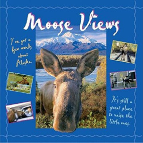 Moose Views by Tricia Brown, Alaska Stock LLC, 9780882405872
