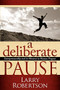 A Deliberate Pause (Entrepreneurship and its Moment in Human Progress) - 9781600376535 by Larry Robertson, 9781600376535
