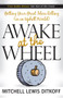 Awake at the Wheel (Getting Your Great Ideas Rolling (in an Uphill World)) by Mitchell Lewis Ditkoff, 9781600372957