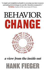 Behavior Change (A View from the Inside Out) by Hank Fieger, 9781600374630