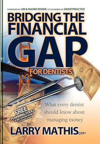 Bridging the Financial Gap for Dentists - 9781933596822 by Larry Mathis, 9781933596822