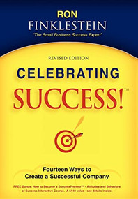 Celebrating Success! (Fourteen Ways to Create a Successful Company) by Ronald Finklestein, 9781600370373