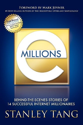 Emillions (Behind-The-Scenes Stories of 14 Successful Internet Millionaires) by Stanley Tang, Mark Joyner, 9781933596198